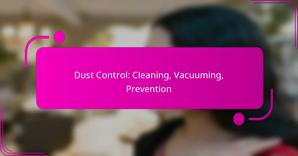 Dust Control: Cleaning, Vacuuming, Prevention