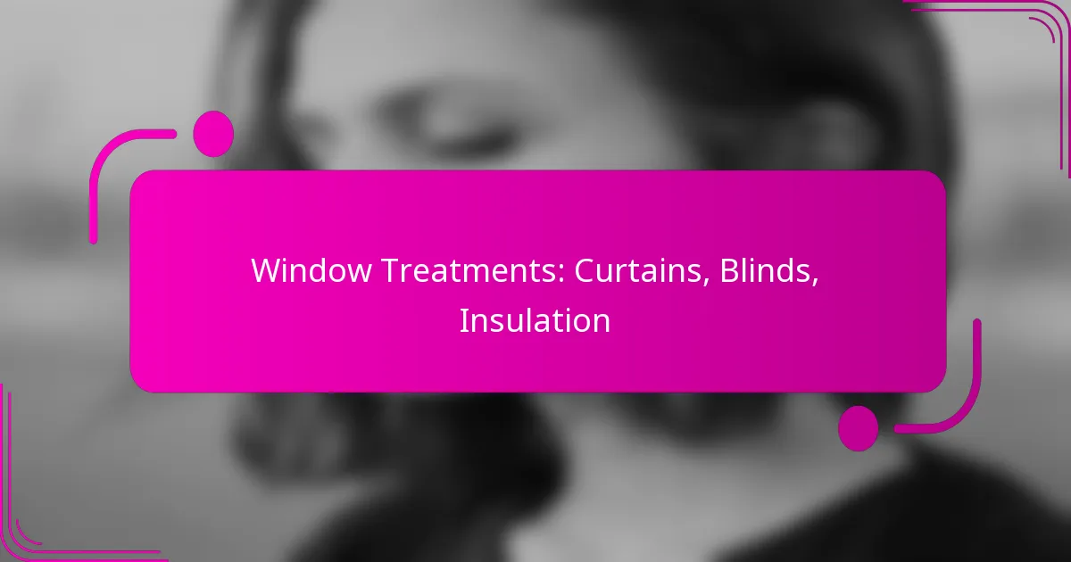 Window Treatments: Curtains, Blinds, Insulation