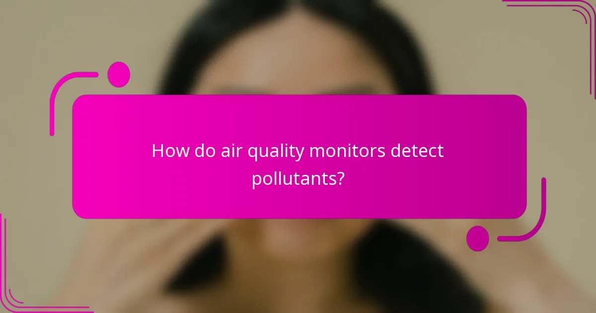 How do air quality monitors detect pollutants?