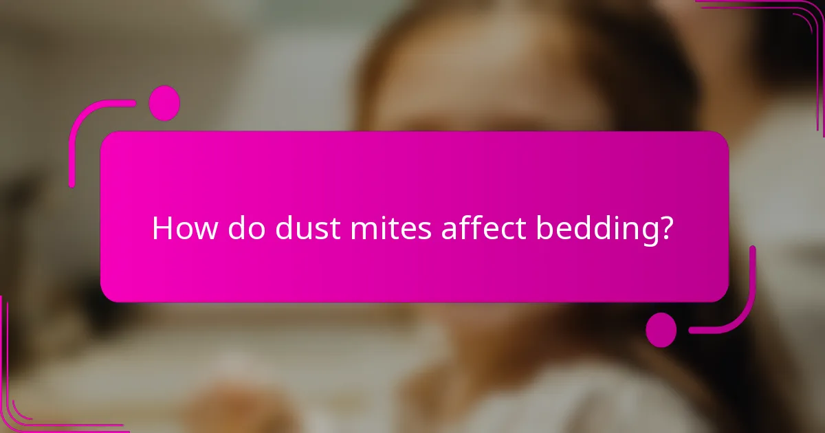 How do dust mites affect bedding?