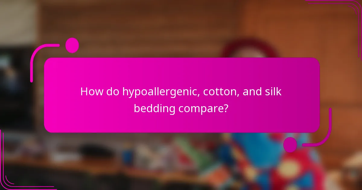 How do hypoallergenic, cotton, and silk bedding compare?
