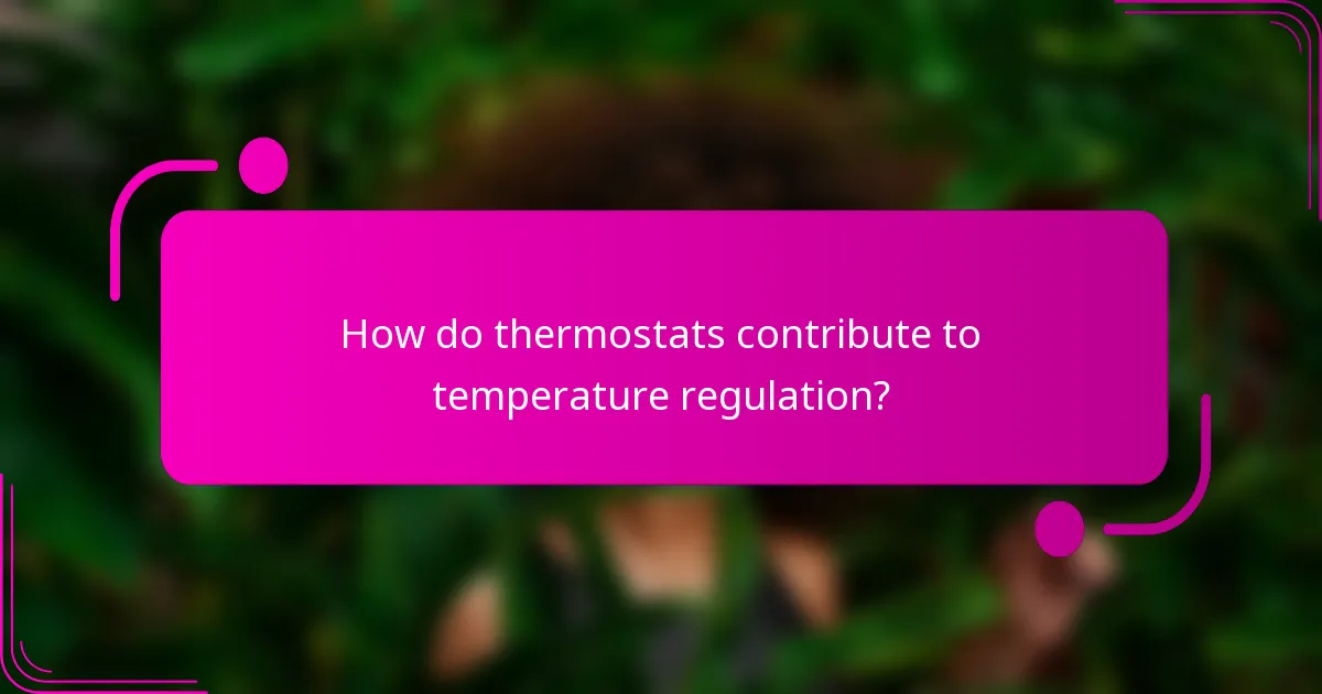 How do thermostats contribute to temperature regulation?