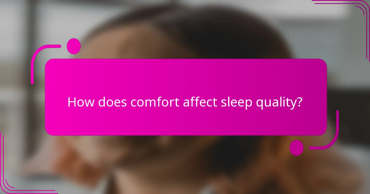 How does comfort affect sleep quality?