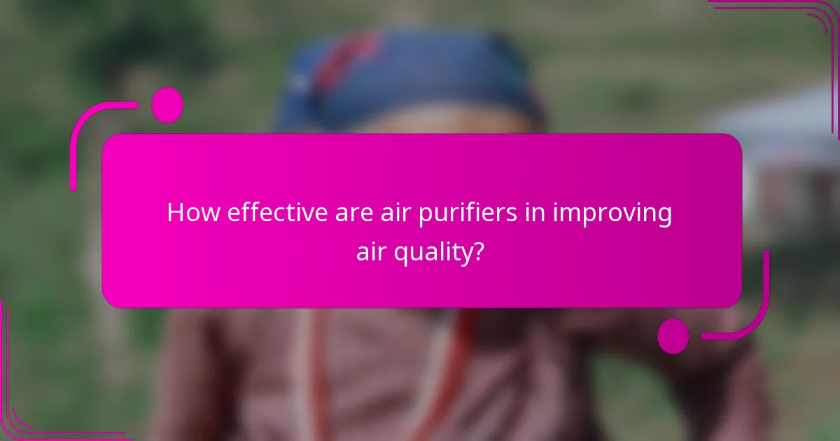 How effective are air purifiers in improving air quality?