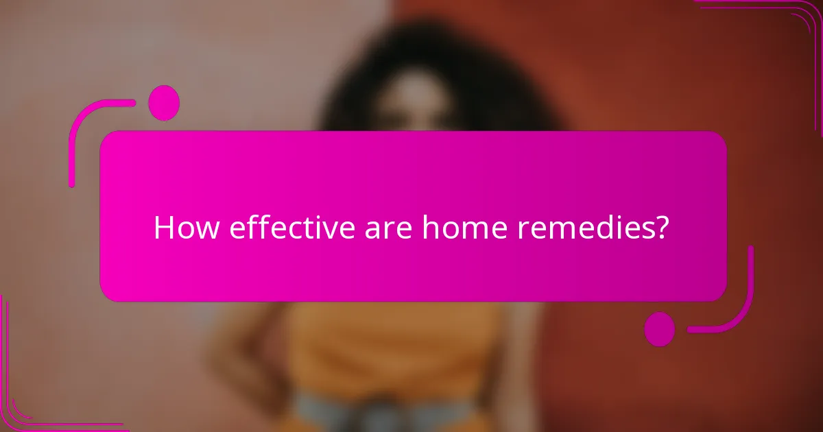How effective are home remedies?