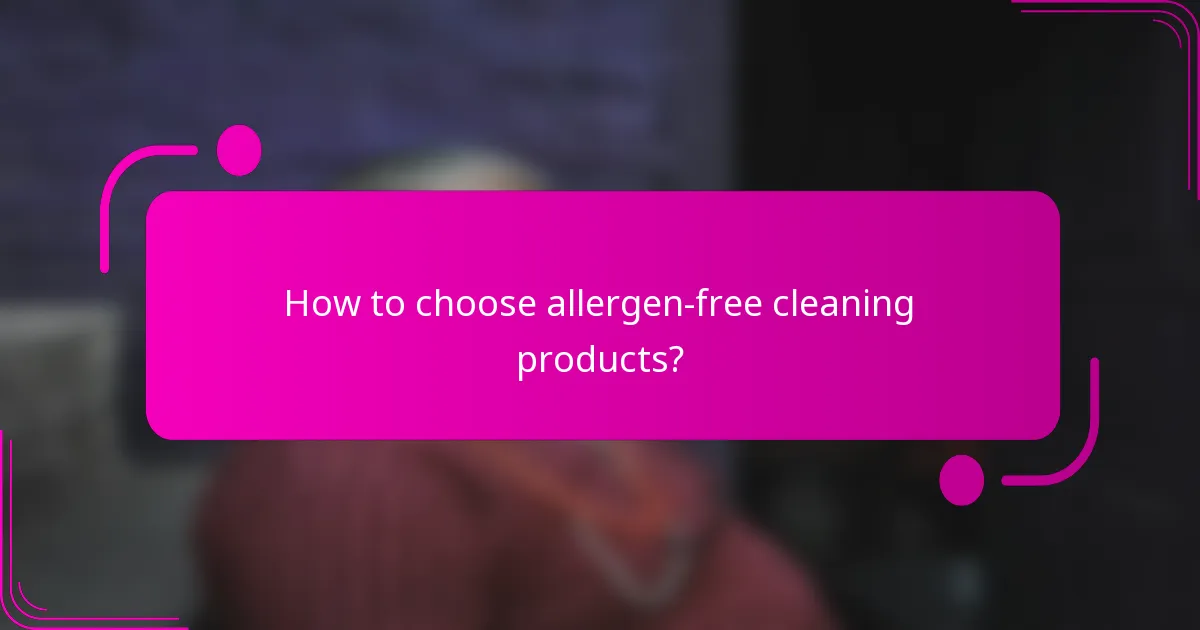 How to choose allergen-free cleaning products?