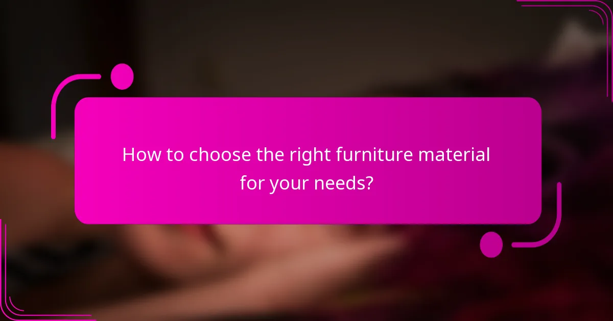 How to choose the right furniture material for your needs?
