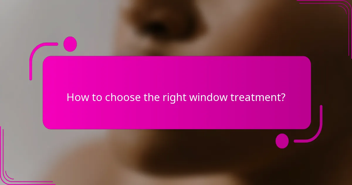How to choose the right window treatment?
