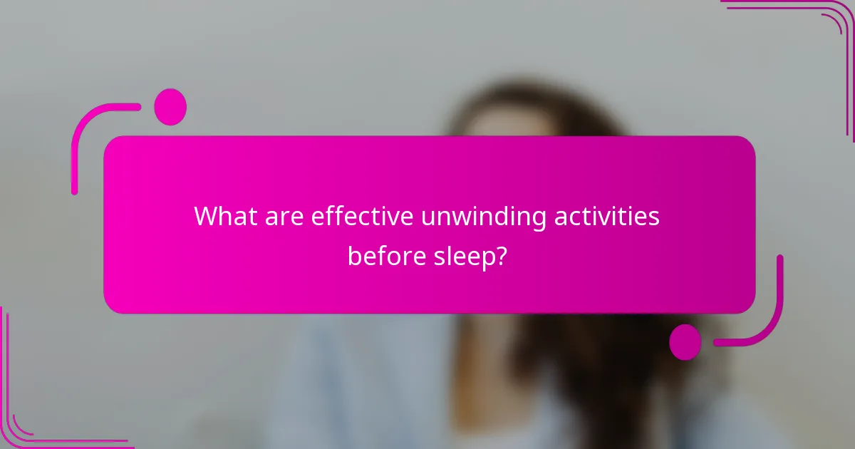What are effective unwinding activities before sleep?