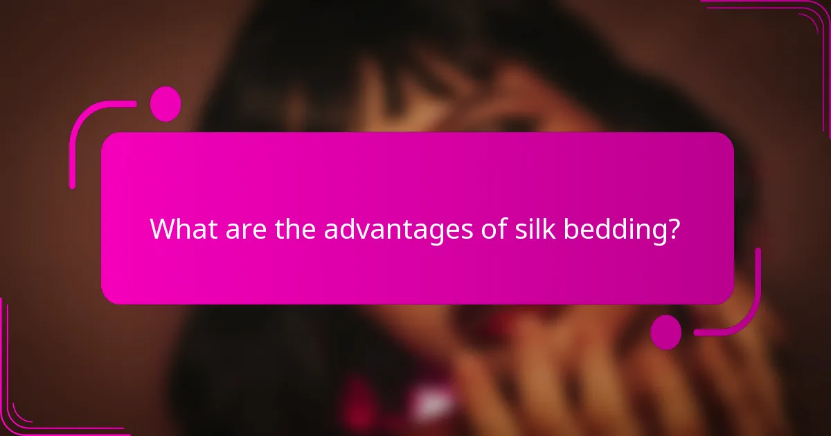 What are the advantages of silk bedding?