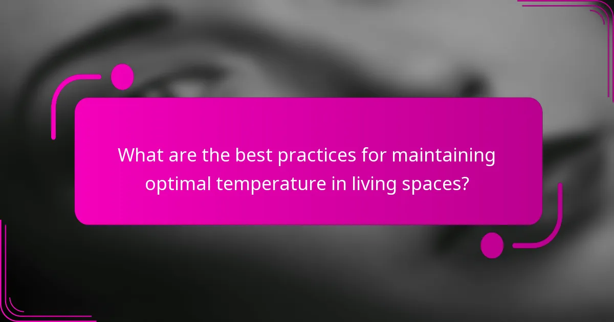 What are the best practices for maintaining optimal temperature in living spaces?