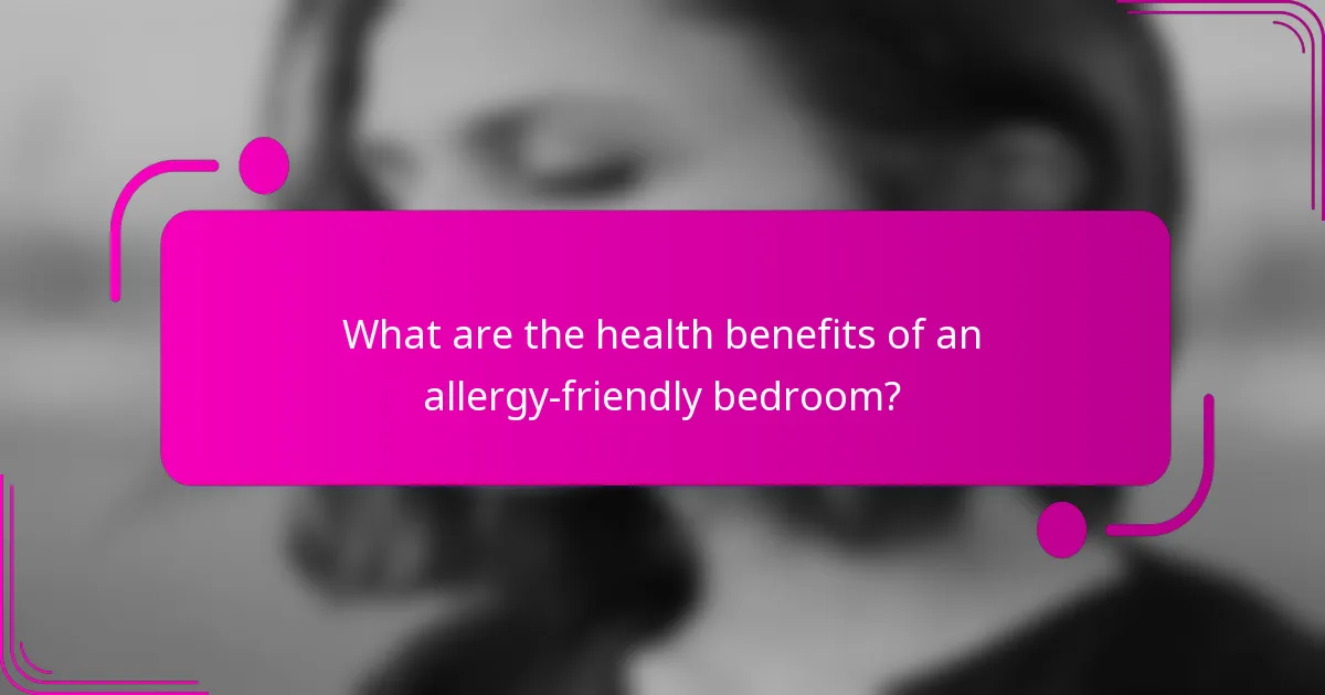 What are the health benefits of an allergy-friendly bedroom?