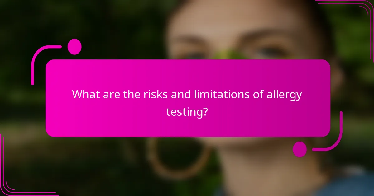 What are the risks and limitations of allergy testing?
