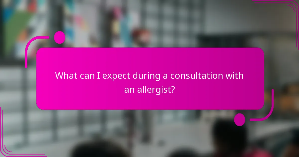 What can I expect during a consultation with an allergist?
