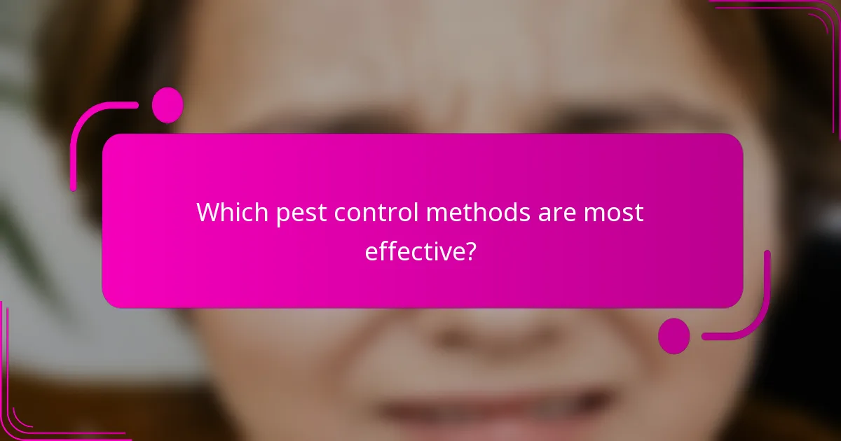 Which pest control methods are most effective?