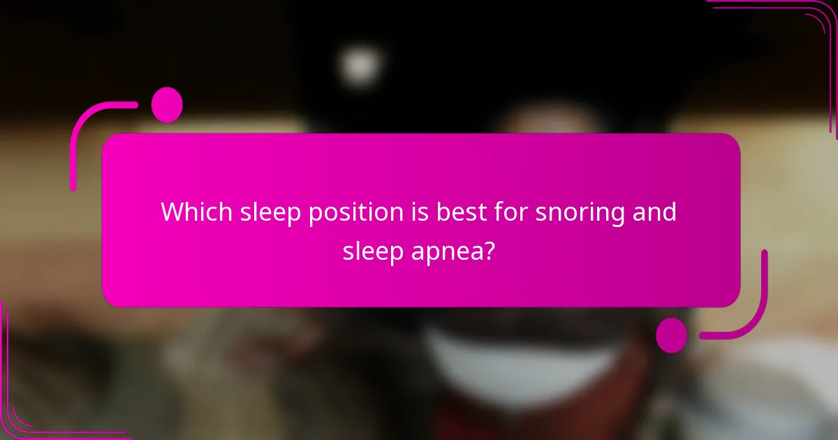 Which sleep position is best for snoring and sleep apnea?